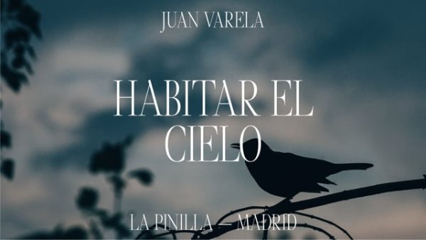 Habitar el cielo, por Juan Varela