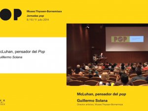 Vídeo explicativo de la conferencia "McLuhan, pensador del pop"