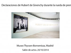 "Declaraciones de Hubert de Givenchy. Rueda de prensa museo Thyssen - Bornemisza"