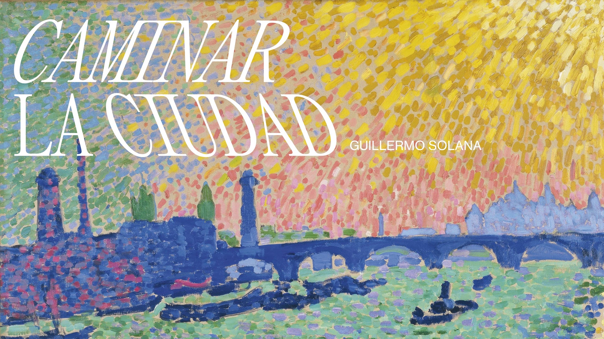 Caminar la ciudad - Cartas de amor a las ciudades